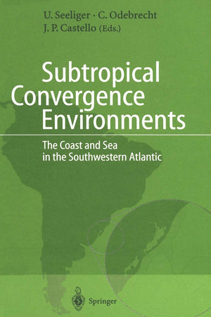 Subtropical Convergence Environments: The Coast And Sea In The Southwestern Atlantic,Used