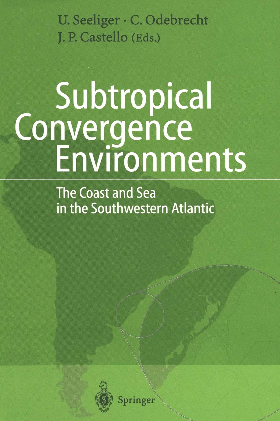Subtropical Convergence Environments: The Coast And Sea In The Southwestern Atlantic,Used