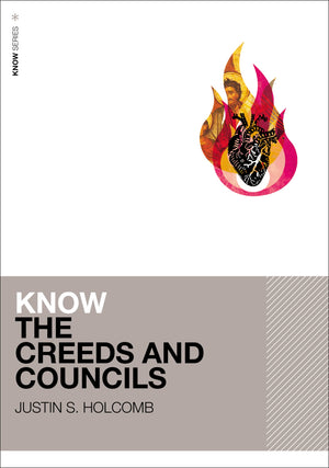 Know The Creeds And Councils (Know Series),New