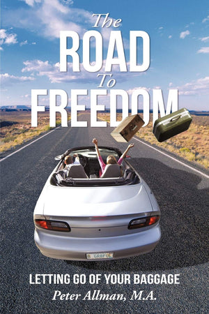 The Road To Freedom: Letting Go Of Your Baggage,Used