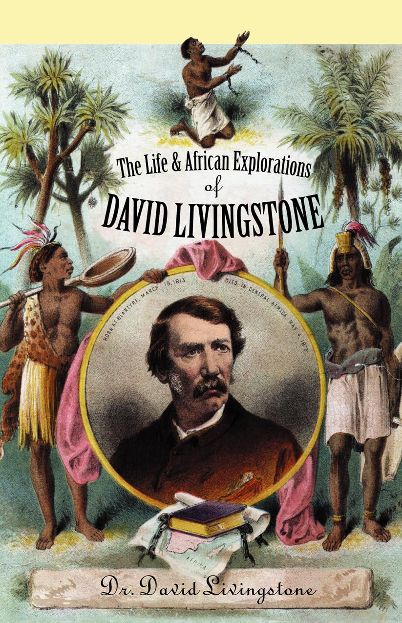The Life and African Exploration of David Livingstone,Used
