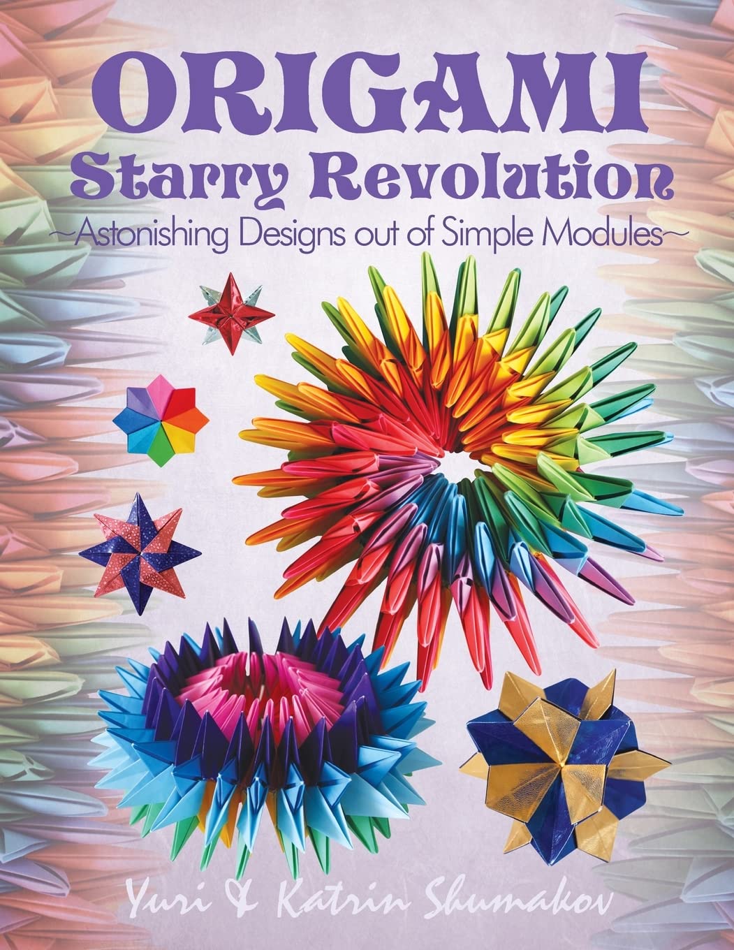Origami Starry Revolution: Astonishing Designs out of Simple Modules (Action Origami),Used
