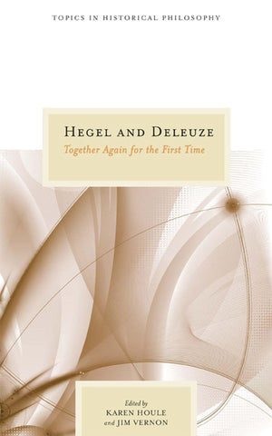 Hegel and Deleuze: Together Again for the First Time (Topics In Historical Philosophy),Used