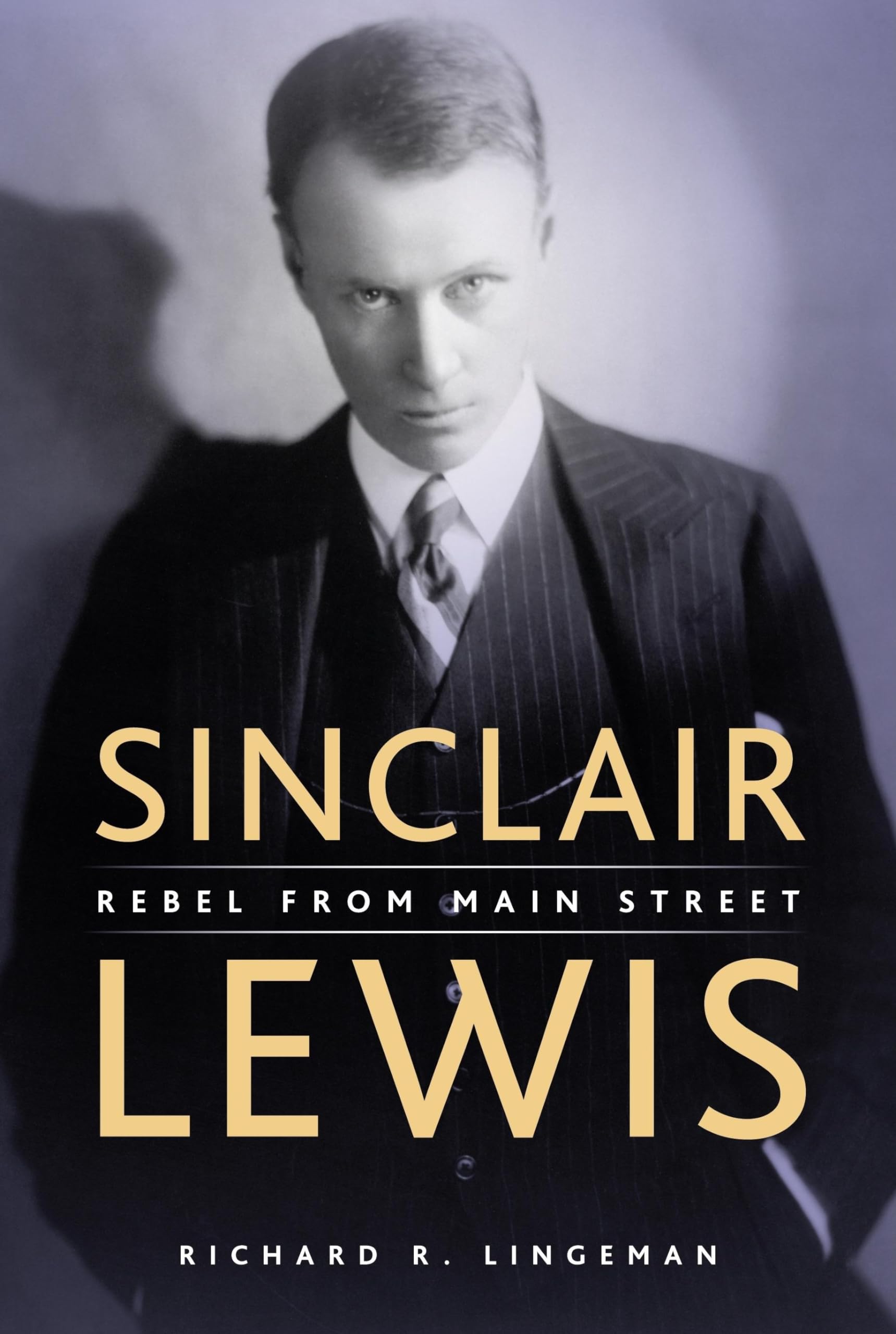 Sinclair Lewis: Rebel From Main Street,Used