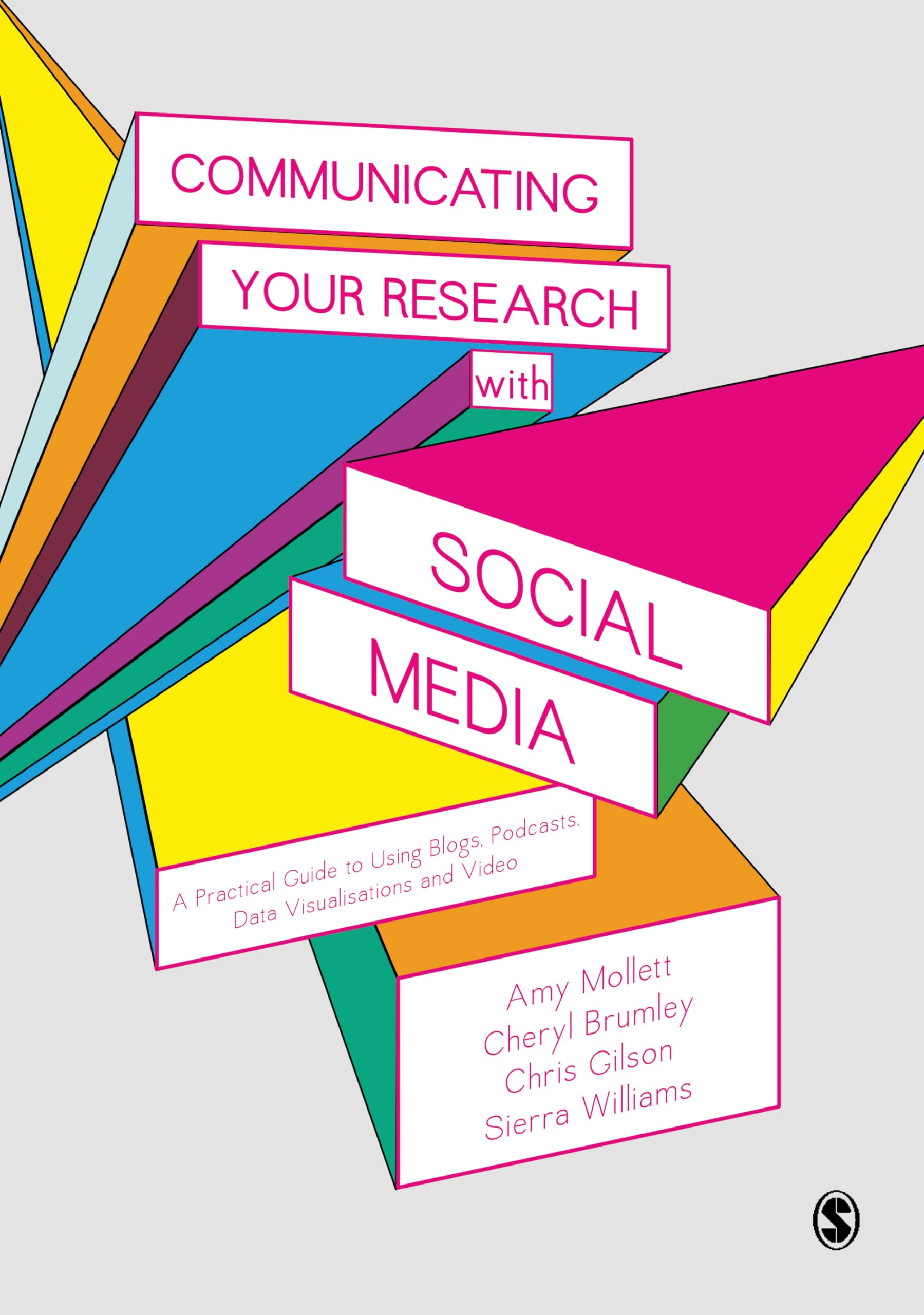 Communicating Your Research with Social Media: A Practical Guide to Using Blogs, Podcasts, Data Visualisations and Video,Used