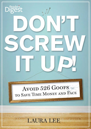 Don'T Screw It Up!: Avoid 434 Goofs To To Save Time, Money, And Face,Used