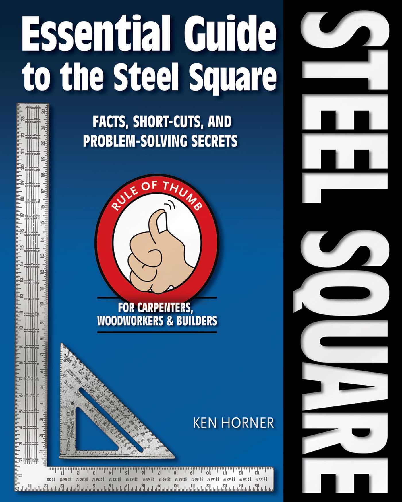 Essential Guide to the Steel Square (Woodworker's Essentials & More),New