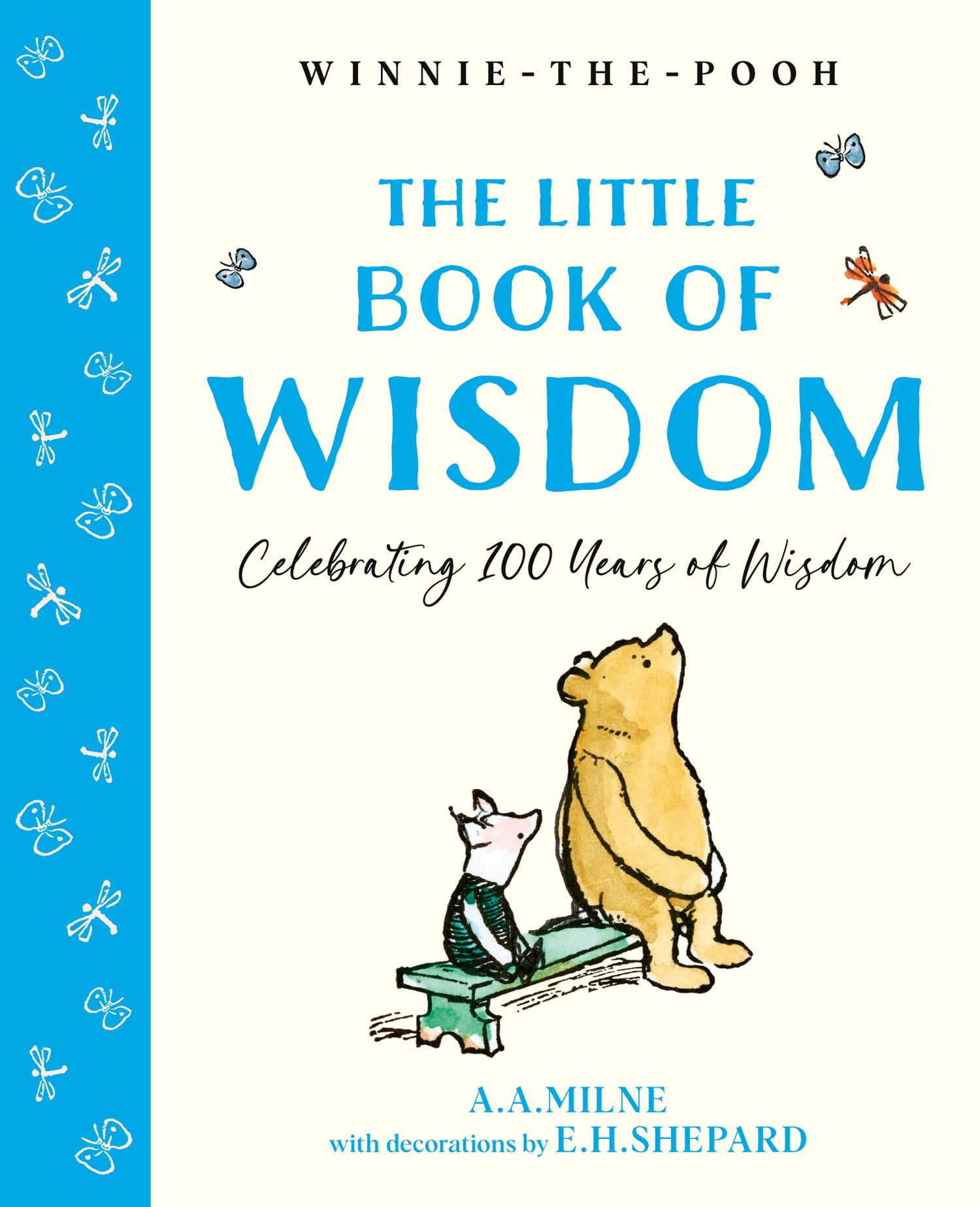WinnieThePooh: The Little Book Of Wisdom: Celebrate The 2026 Centenary With This Illustrated Gift Book Featuring Words Of Wisd