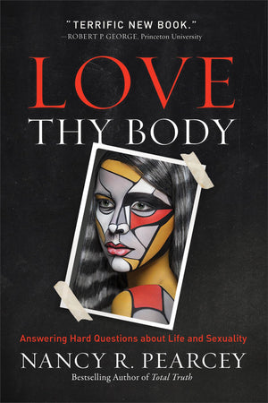 Love Thy Body: Answering Hard Questions About Life And Sexuality,New
