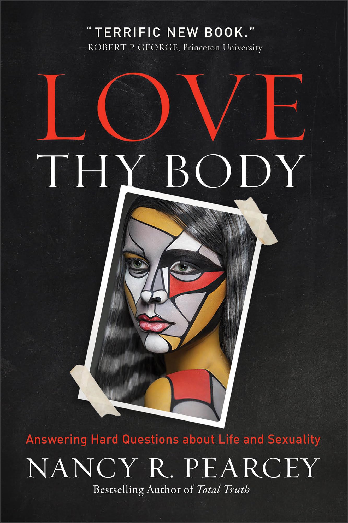 Love Thy Body: Answering Hard Questions about Life and Sexuality,Used