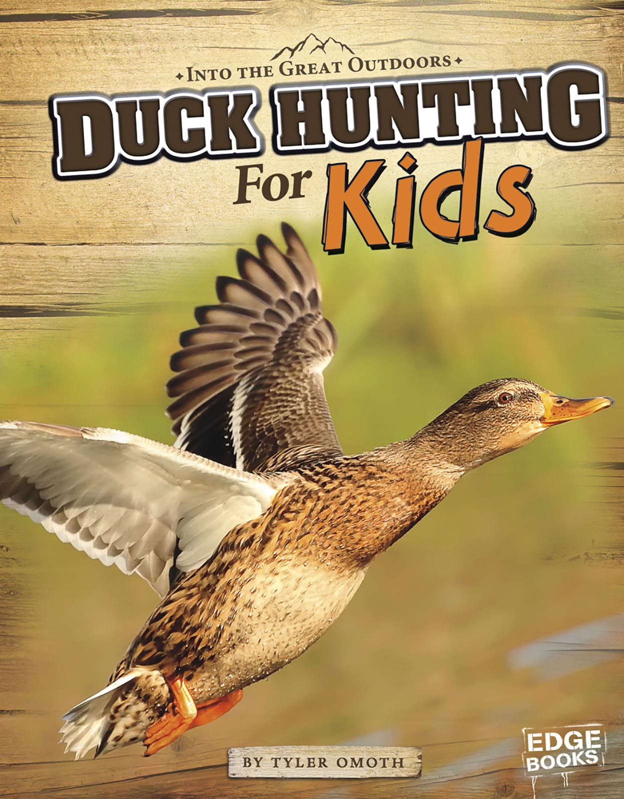 Duck Hunting for Kids (Edge Books, Into the Great Outdoors),Used