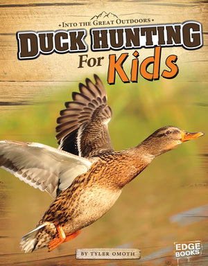 Duck Hunting for Kids (Edge Books, Into the Great Outdoors),Used