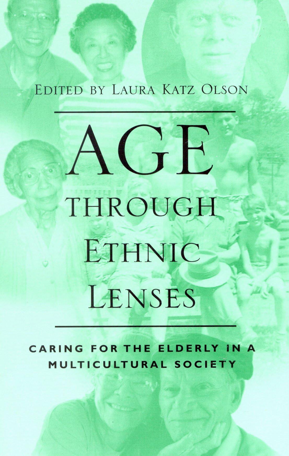 Age through Ethnic Lenses: Caring for the Elderly in a Multicultural Society,Used