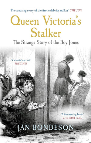 Queen Victoria's Stalker: The Strange Story of the Boy Jones,Used