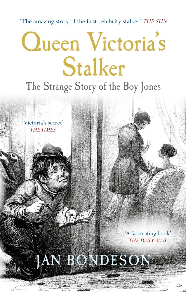 Queen Victoria's Stalker: The Strange Story of the Boy Jones,Used