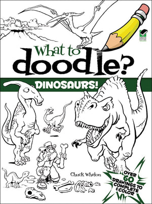 What To Doodle? Dinosaurs! (Dover Doodle Books)