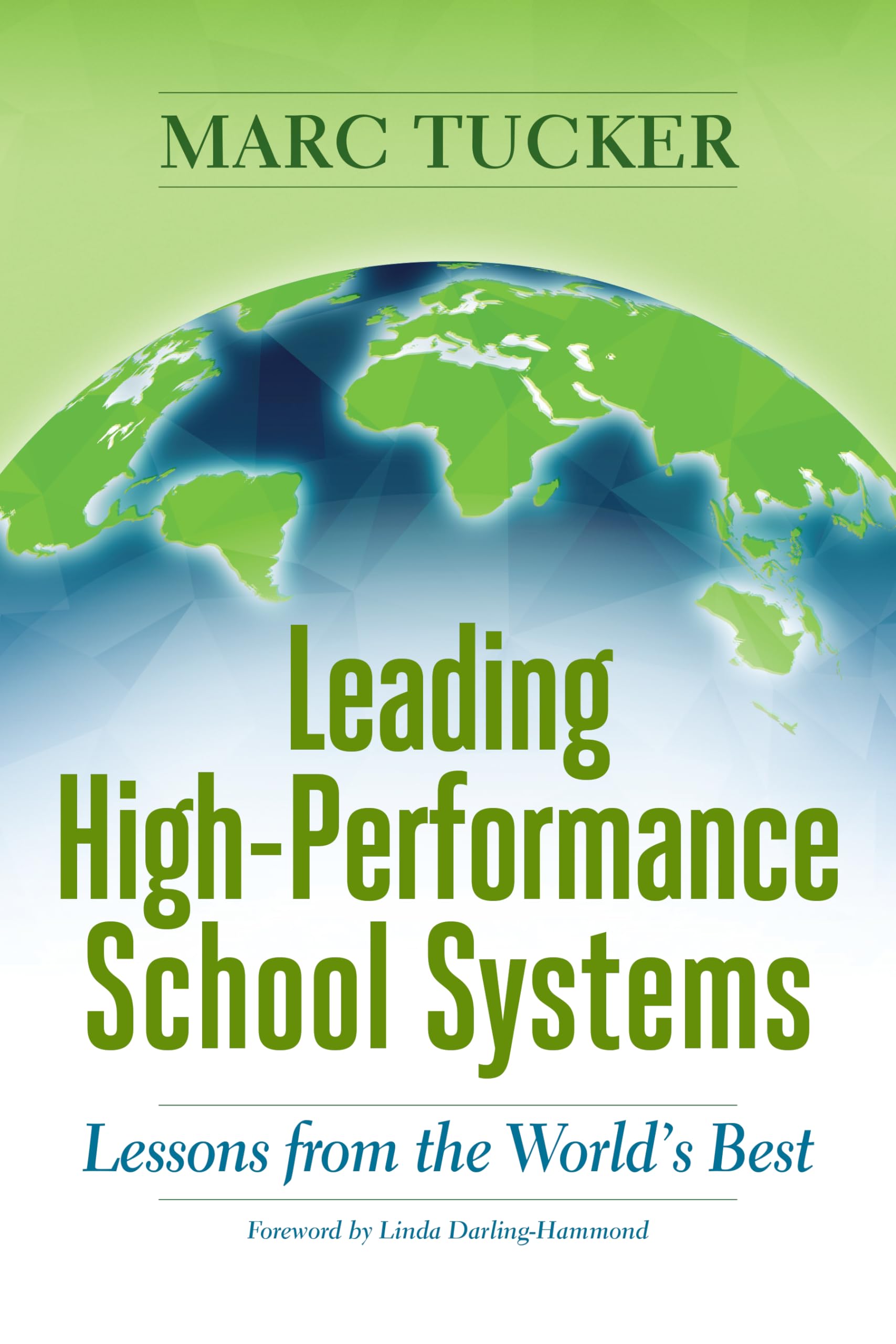 Leading HighPerformance School Systems: Lessons from the Worlds Best,Used
