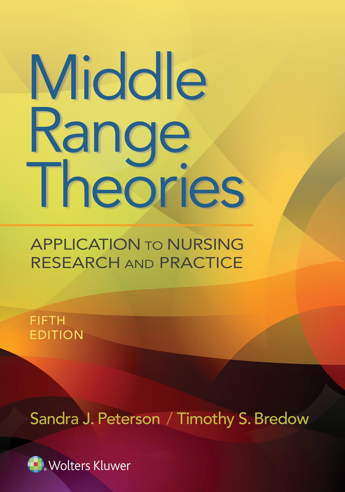 Middle Range Theories: Application To Nursing Research And Practice