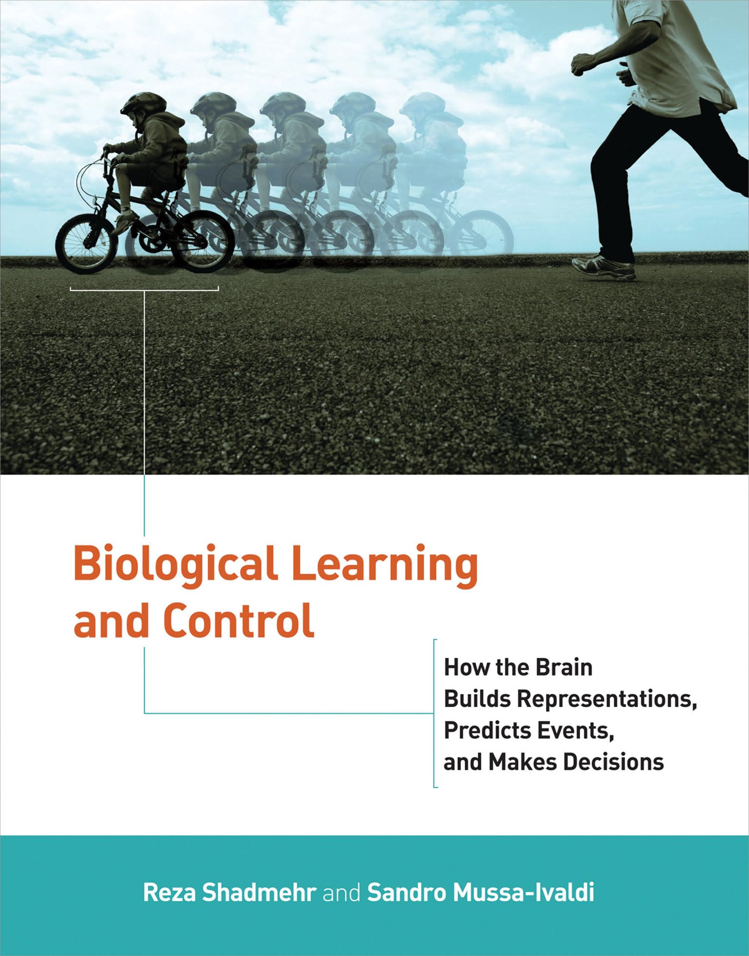Biological Learning and Control: How the Brain Builds Representations, Predicts Events, and Makes Decisions (Computational Neuro,Used