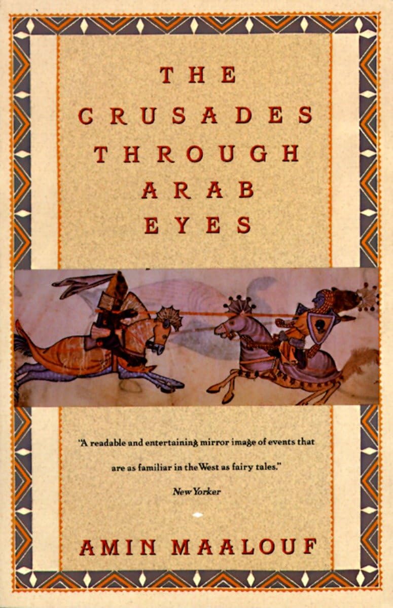 The Crusades Through Arab Eyes (Saqi Essentials),Used