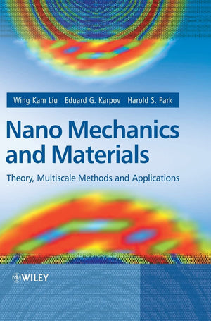 Nano Mechanics And Materials: Theory, Multiscale Methods And Applications