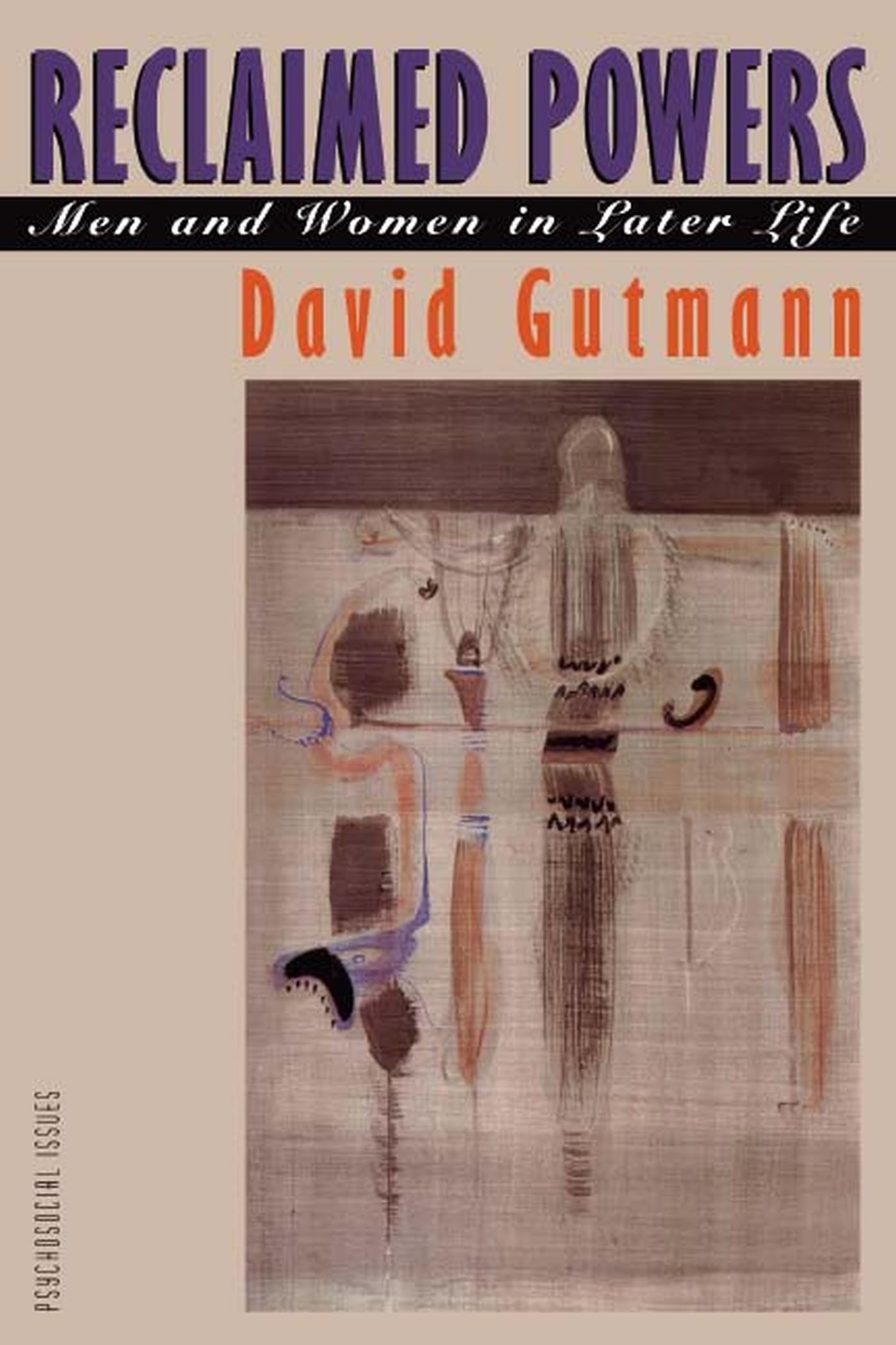 Reclaimed Powers: Men and Women in Later Life (Psychosocial Issues),Used