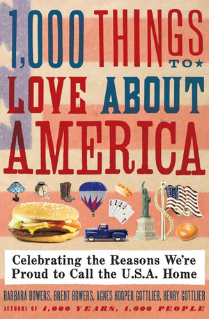 1,000 Things to Love About America: Celebrating the Reasons We're Proud to Call the U.S.A. Home,Used