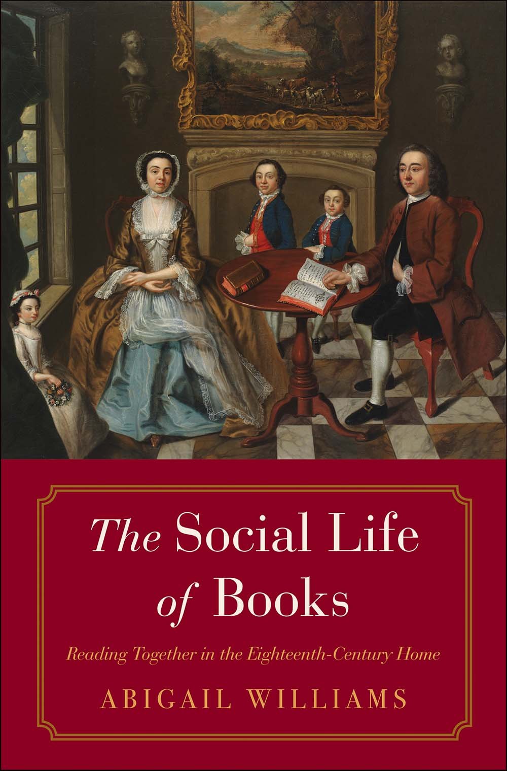 The Social Life Of Books: Reading Together In The Eighteenthcentury Home (The Lewis Walpole Series In Eighteenthcentury Cultur