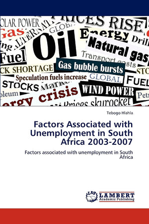 Factors Associated with Unemployment in South Africa 20032007: Factors associated with unemployment in South Africa,Used