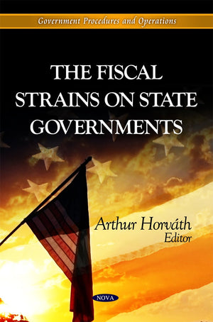 The Fiscal Strains on State Governments (Government Procedures and Operations),Used