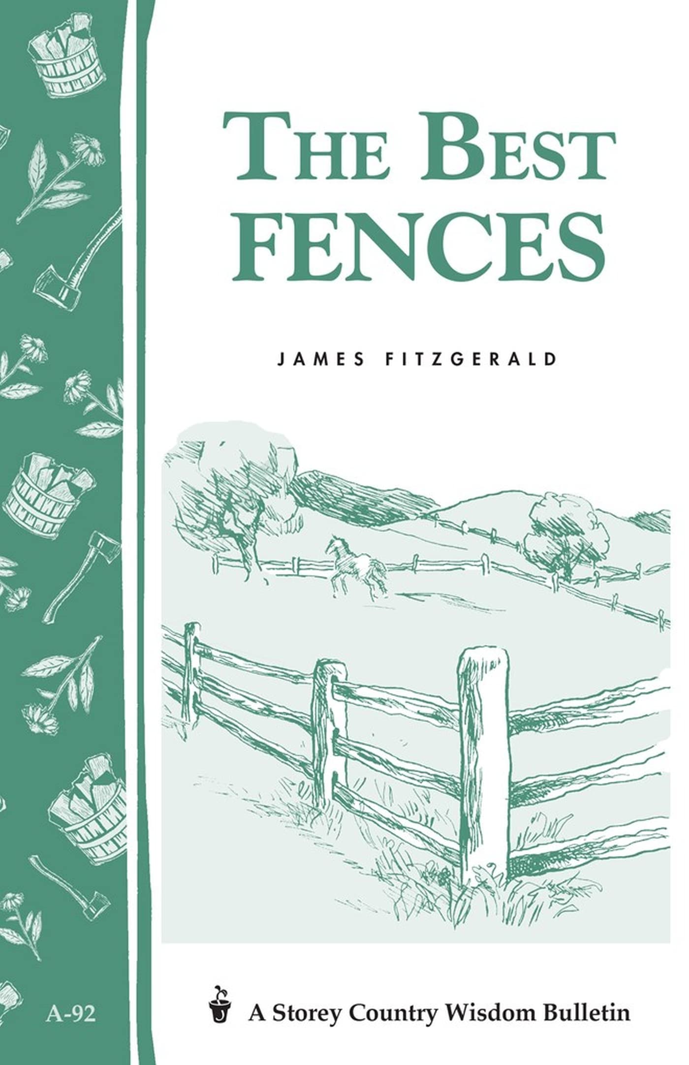 The Best Fences (Storey Country Wisdom Bulletin, A92),Used