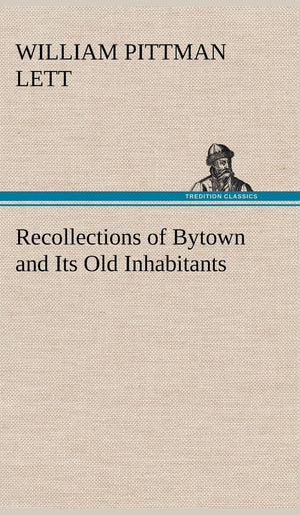 Recollections of Bytown and Its Old Inhabitants,Used
