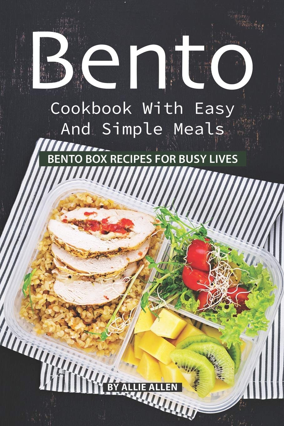 Bento Cookbook with Easy and Simple Meals: Bento Box Recipes for Busy Lives,Used