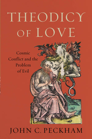 Theodicy of Love: Cosmic Conflict and the Problem of Evil,Used