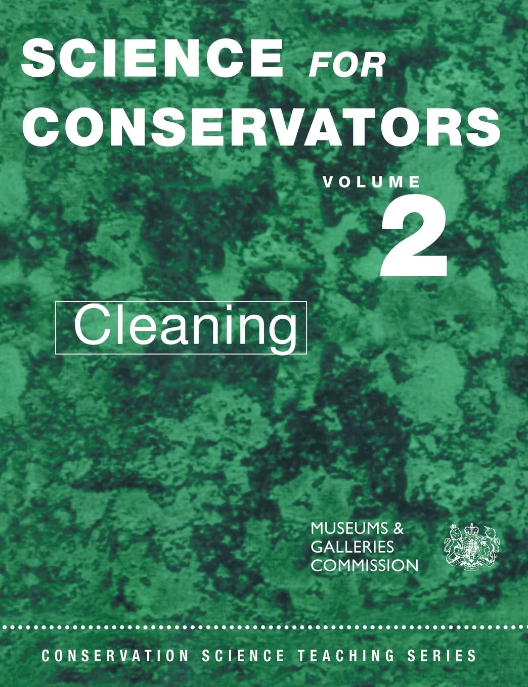Science for Conservators, Vol. 2: Cleaning (Conservation Science Teaching Series),New