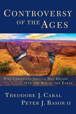 Controversy of the Ages: Why Christians Should Not Divide Over the Age of the Earth,Used