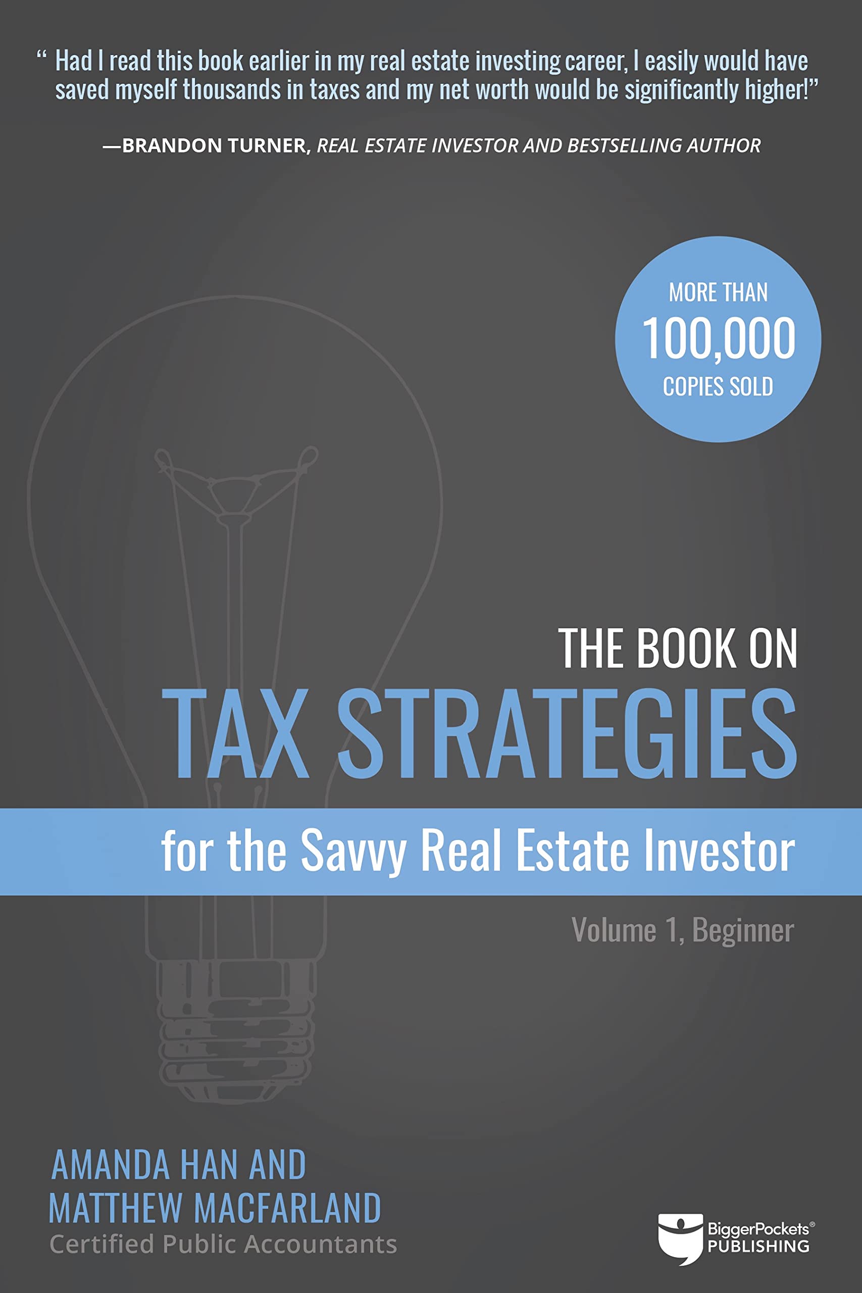 The Book on Tax Strategies for the Savvy Real Estate Investor: Powerful techniques anyone can use to deduct more, invest smarter,Used