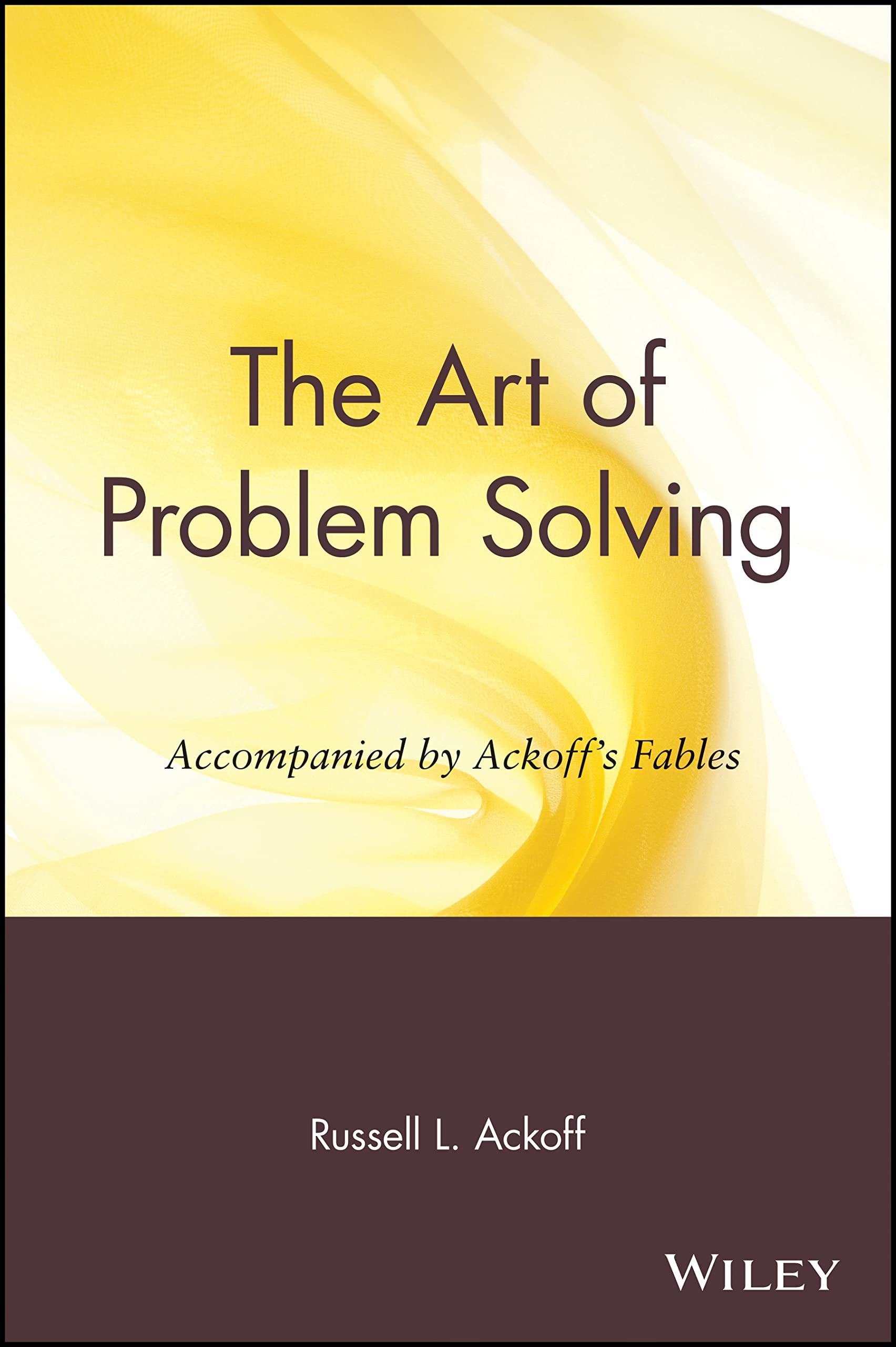 The Art of Problem Solving: Accompanied by Ackoff s Fables
