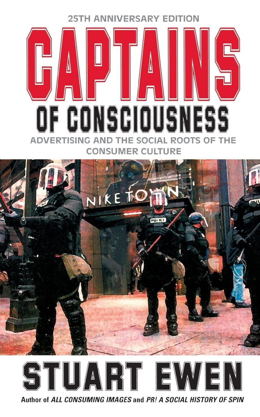 Captains of Consciousness: Advertising and the Social Roots of the Consumer Culture, 25th Anniversary Edition,Used