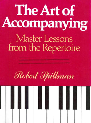 Art of Accompanying: Master Lessons from the Repertoire,Used