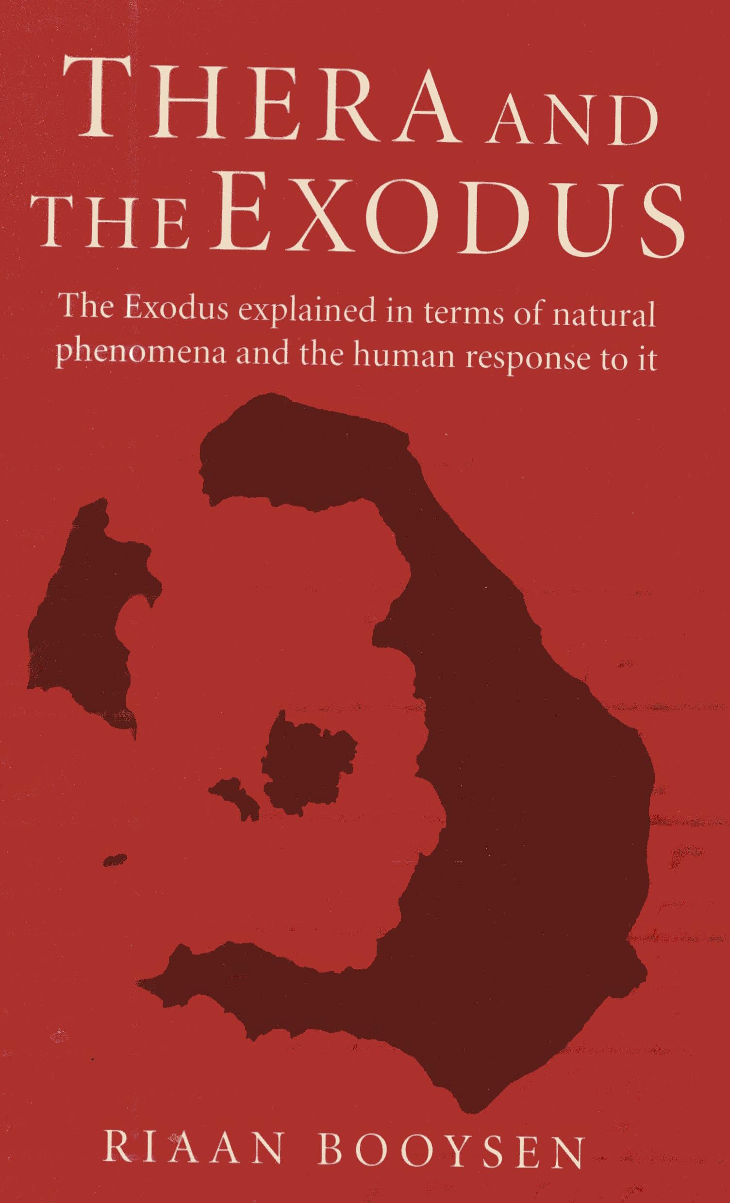 Thera and the Exodus: The Exodus Explained in Terms of Natural Phenomena and the Human Response to It,Used