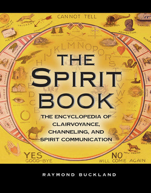 The Spirit Book: The Encyclopedia of Clairvoyance, Channeling, and Spirit Communication (The Real Unexplained! Collection),Used