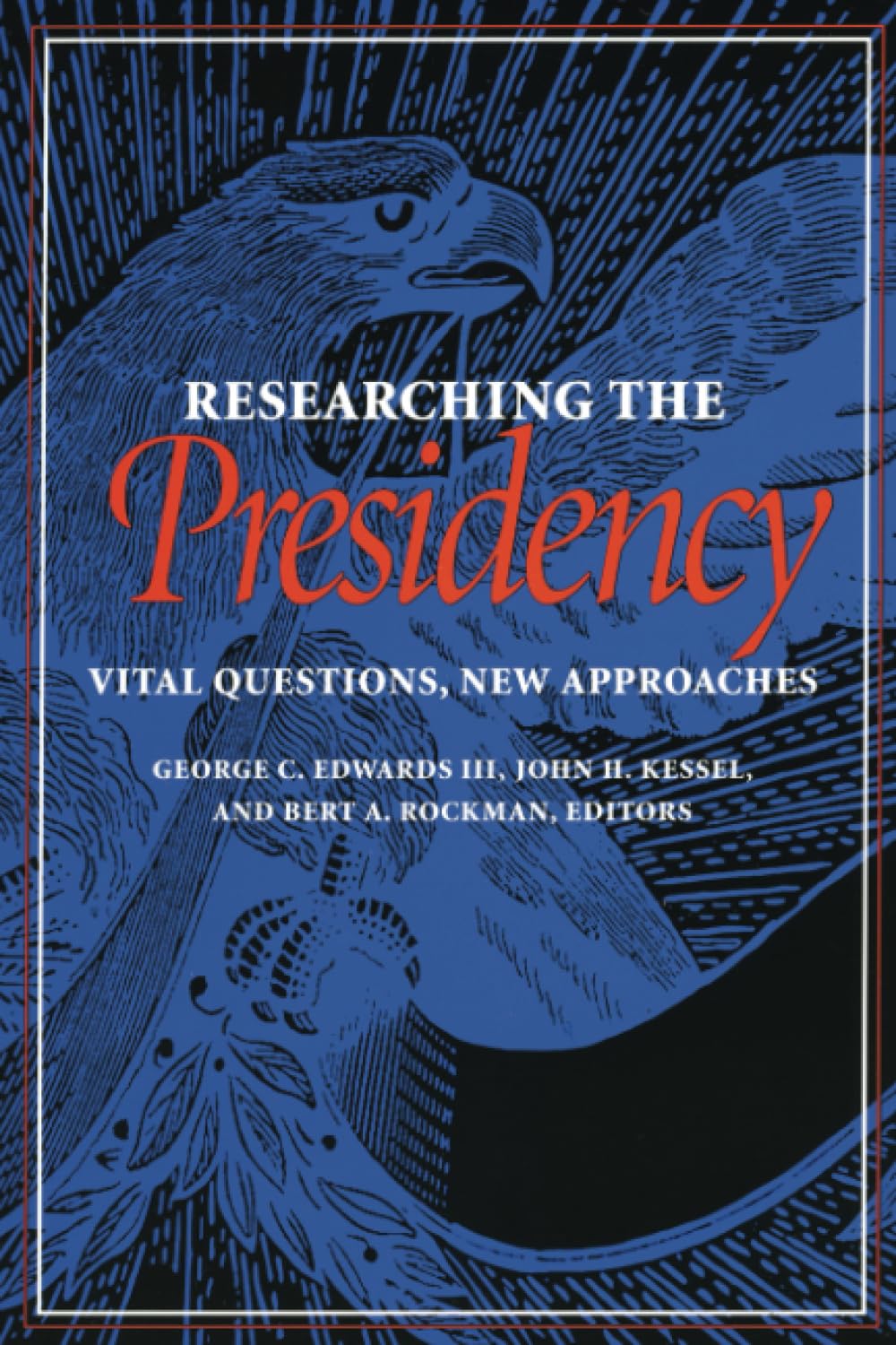 Researching the Presidency: Vital Questions, New Approaches (Pitt Series in Policy and Institutional Studies),Used