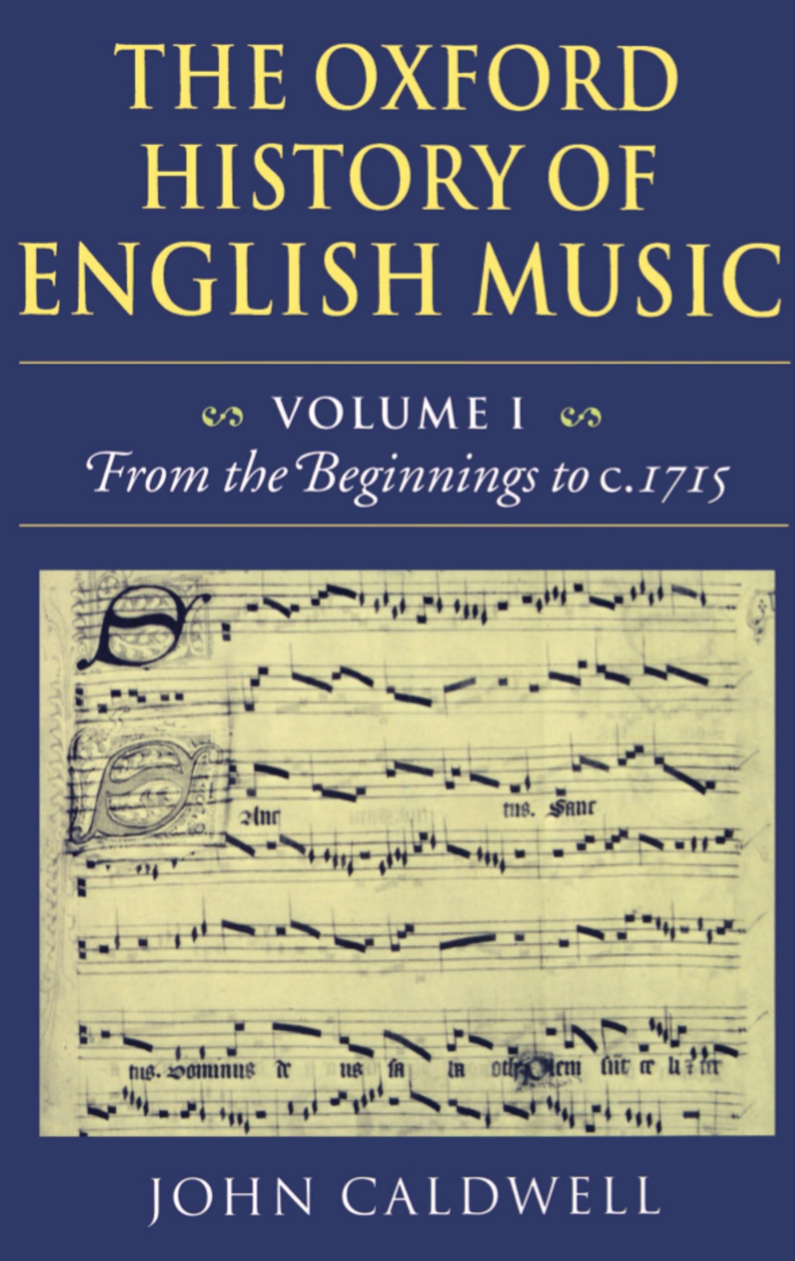 The Oxford History of English Music: Volume 1: From the Beginnings to c.1715,Used