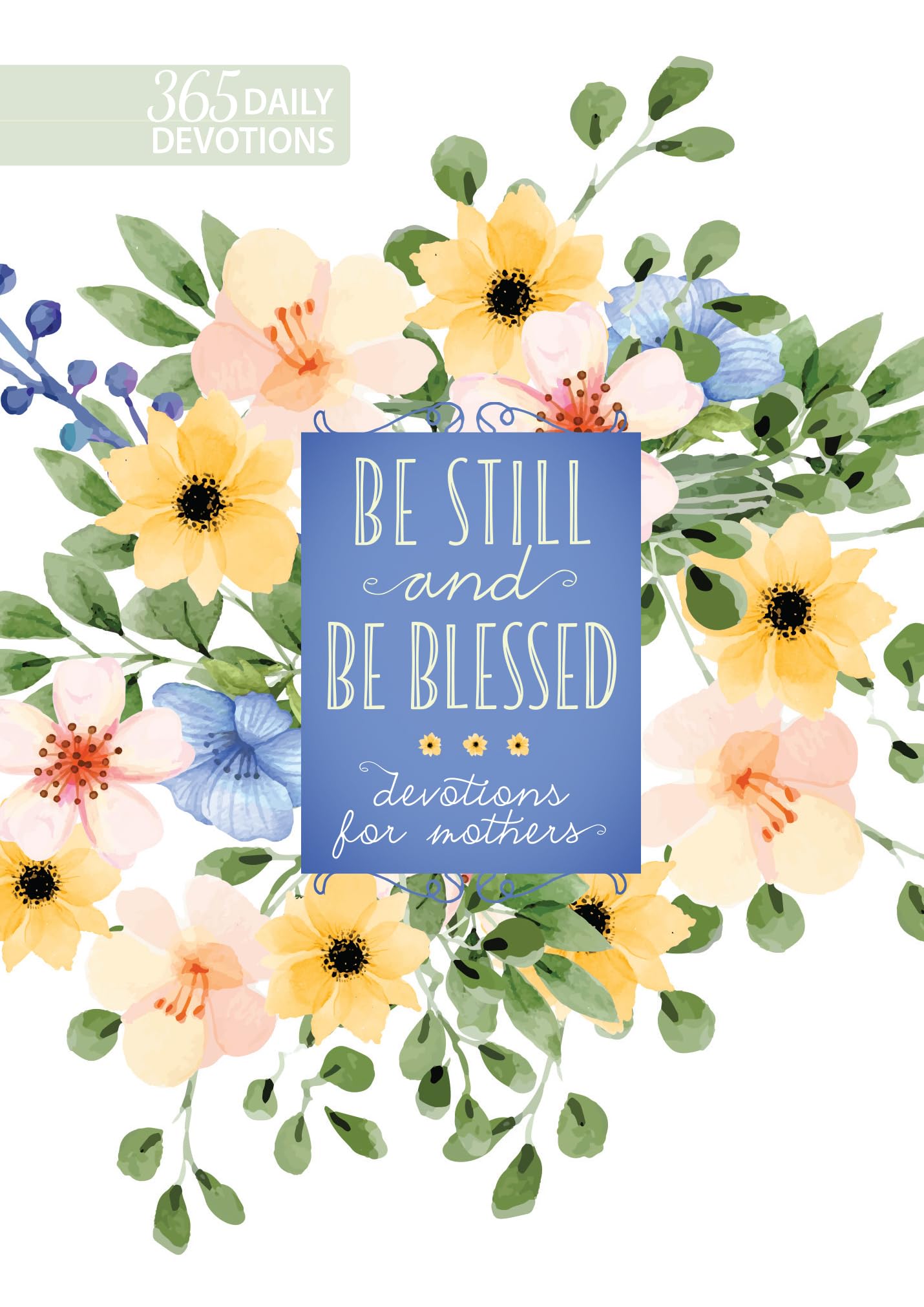 Be Still and Be Blessed: 365 Daily Devotions for Mothers,Used