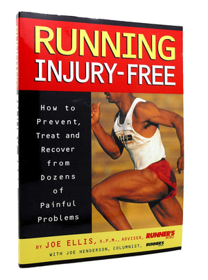 Running Injuryfree: How To Prevent, Treat And Recover From Dozens Of Painful Problems,New