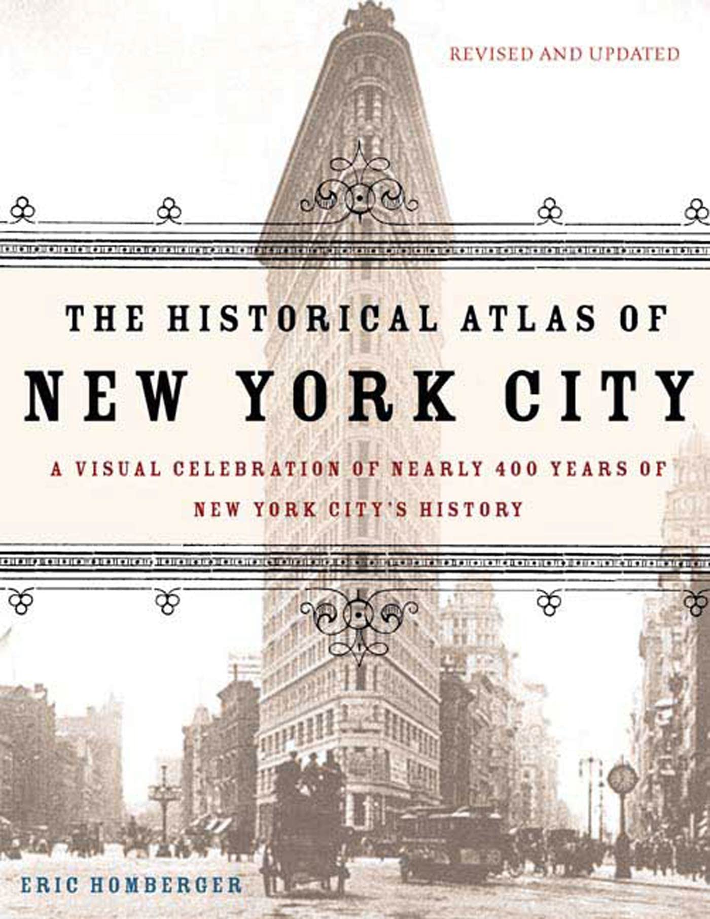 The Historical Atlas of New York City: A Visual Celebration of 400 Years of New York City's History,Used