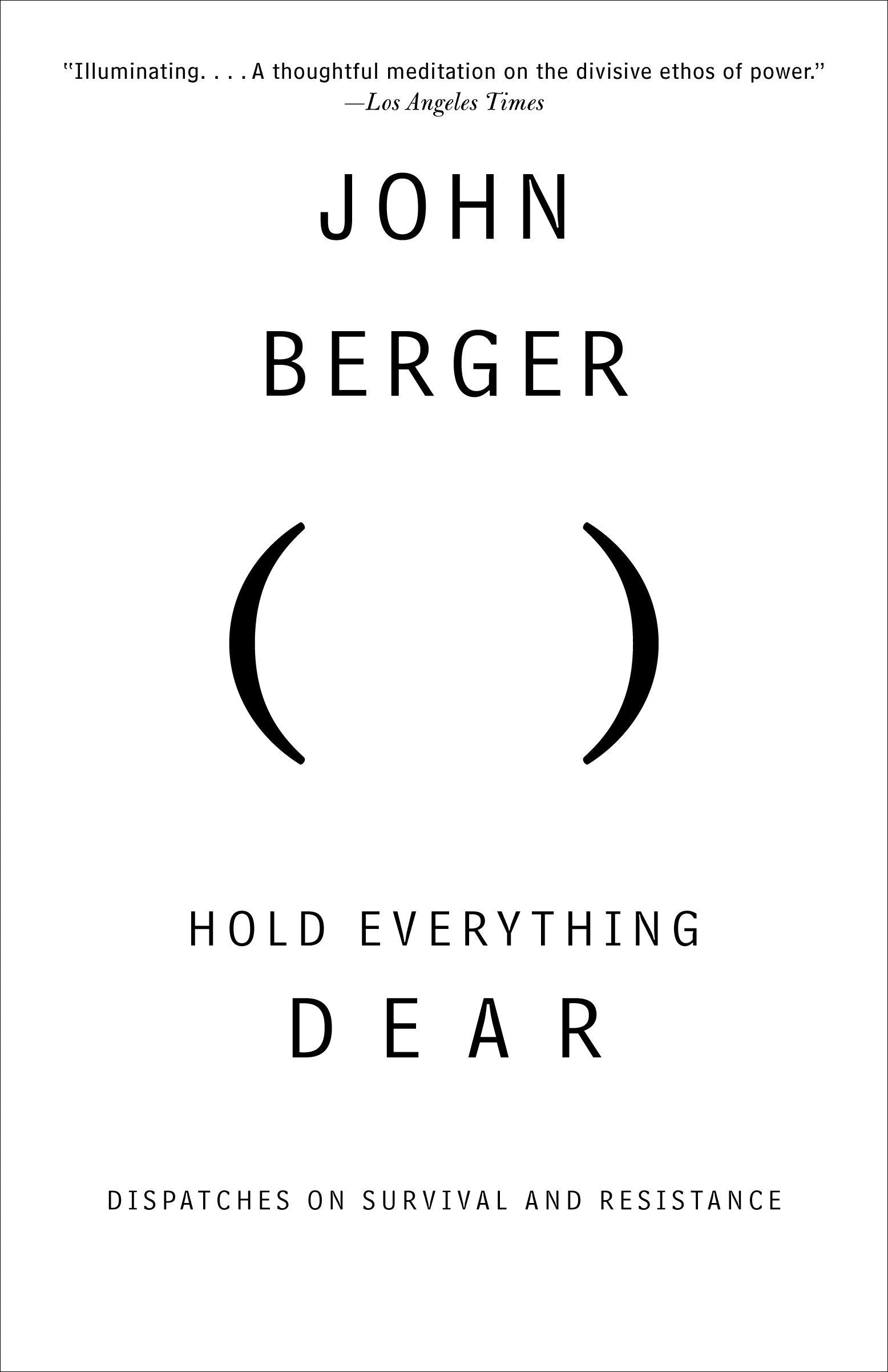 Hold Everything Dear: Dispatches On Survival And Resistance (Vintage International)