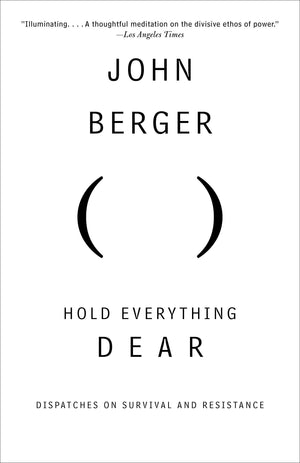 Hold Everything Dear: Dispatches On Survival And Resistance (Vintage International)