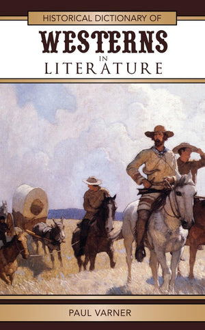 Historical Dictionary Of Westerns In Literature (Volume 41) (Historical Dictionaries Of Literature And The Arts, 41),Used